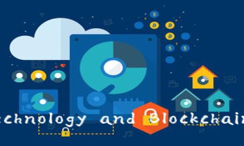 Unlocking the Future: How Financial Technology and Blockchain are Transforming the Global Economy