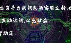 对于您的问题，“tokenim没有到账”，我建议您可