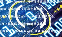 在填写 TokenIM 地址时，您可以遵循以下步骤：1