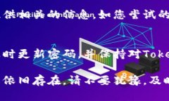 如果您的Tokenim账号不显示或无法访问，可能需要