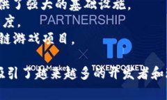 区块链游戏领域有许多杰出的开发者和企业领袖