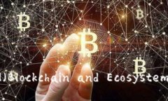 区块链游戏的未来：探索BEM（Blockchain and Ecosyst