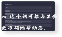 Tokenim并不是一个国家，而是一种代币或某种基于