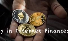 Exploring Blockchain Technology in Internet Finance: Innovat