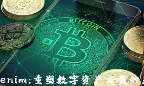 Tokenim:重塑数字资产交易的未来